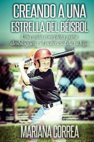 Cover of Creando a una Estrella del Beisbol