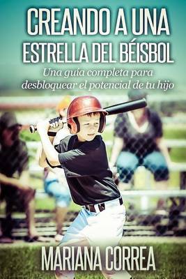 Book cover for Creando a una Estrella del Beisbol