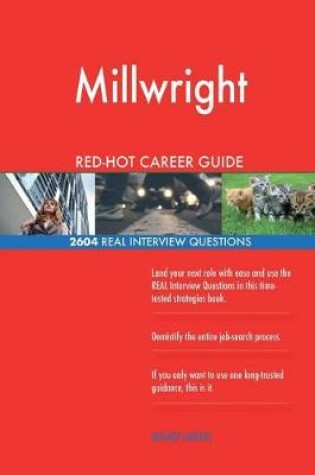 Cover of Millwright Red-Hot Career Guide; 2604 Real Interview Questions