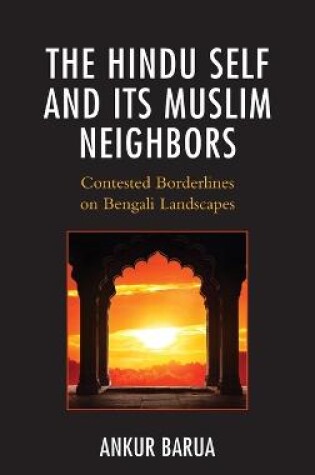 Cover of The Hindu Self and Its Muslim Neighbors