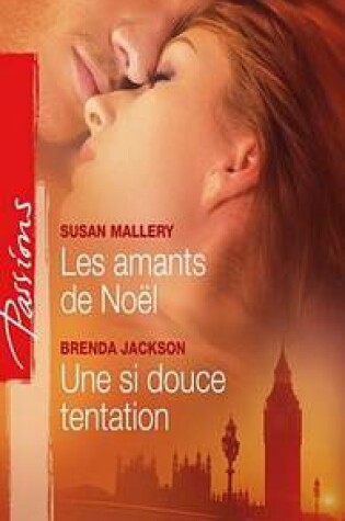 Cover of Les Amants de Noel - Une Si Douce Tentation