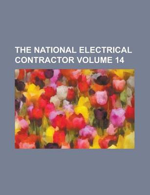 Book cover for The National Electrical Contractor Volume 14