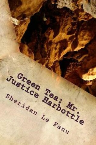 Cover of Green Tea; Mr. Justice Harbottle