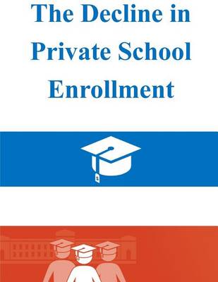 Book cover for The Decline in Private School Enrollment