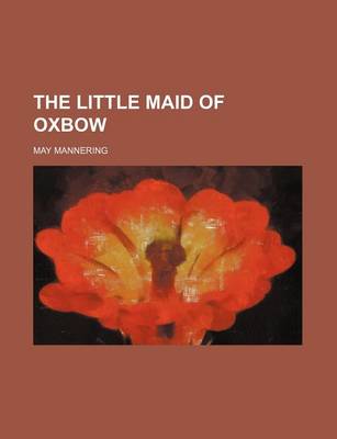 Book cover for The Little Maid of Oxbow