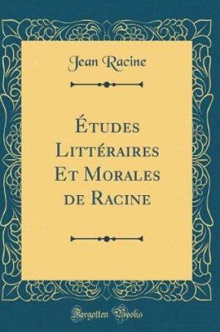 Cover of Études Littéraires Et Morales de Racine (Classic Reprint)