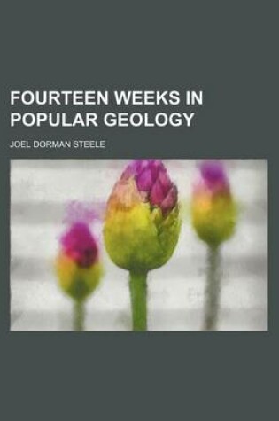 Cover of Fourteen Weeks in Popular Geology