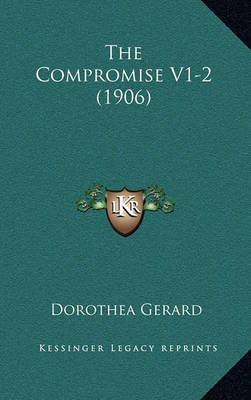 Book cover for The Compromise V1-2 (1906)