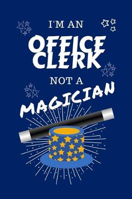 Book cover for I'm An Office Clerk Not A Magician