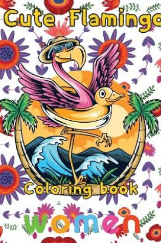 Cover of Cute Flamingo Coloring book women