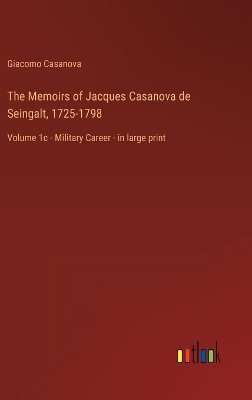 Book cover for The Memoirs of Jacques Casanova de Seingalt, 1725-1798