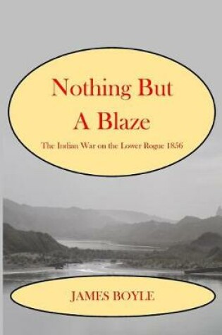 Cover of Nothing But A Blaze