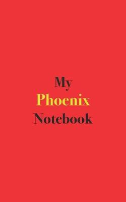 Book cover for My Phoenix Notebook