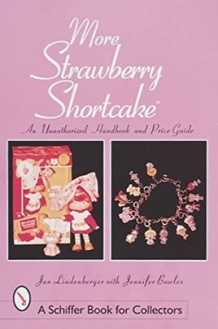 Cover of More Strawberry Shortcake: An Unauthorized Handbook and Price Guide