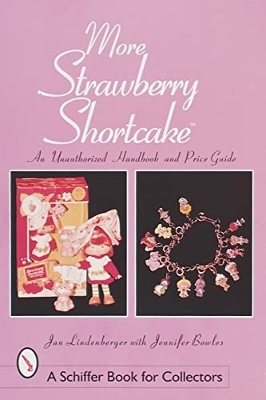 Book cover for More Strawberry Shortcake: An Unauthorized Handbook and Price Guide