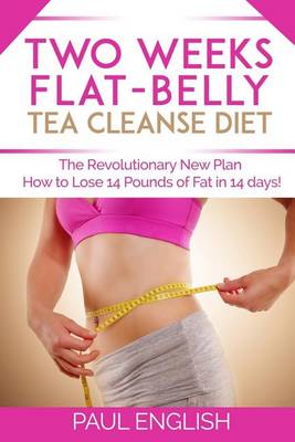 Book cover for Two Weeks Flat-Belly Tea Ceanse