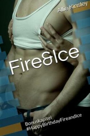 Cover of Fire&Ice - #HappyBirthdayFireandIce