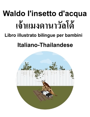 Book cover for Italiano-Thailandese Waldo l'insetto d'acqua Libro illustrato bilingue per bambini