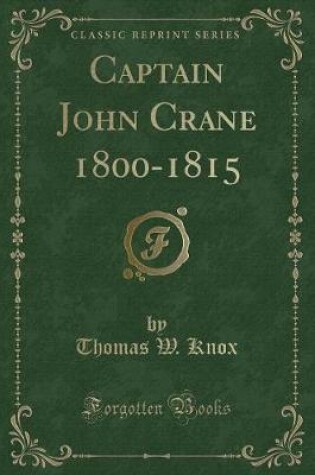 Cover of Captain John Crane 1800-1815 (Classic Reprint)