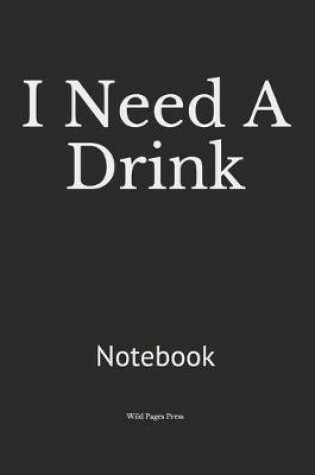 Cover of I Need A Drink