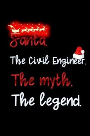 Cover of santa the Civil Engineer the myth the legend