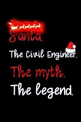 Book cover for santa the Civil Engineer the myth the legend