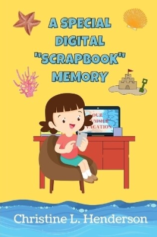 Cover of A Special Digital Scrapbook Memory