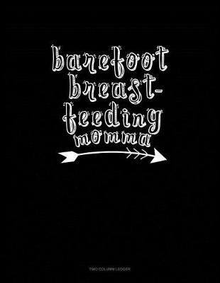 Cover of Barefoot Breastfeeding Momma