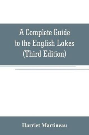 Cover of A Complete Guide to the English Lakes (Third Edition)