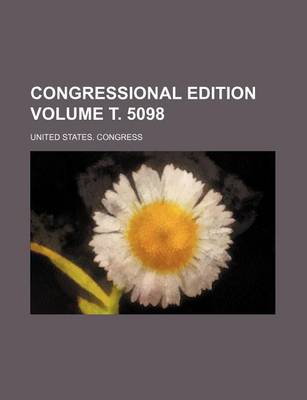 Book cover for Congressional Edition Volume . 5098