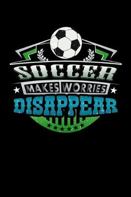 Book cover for Soccer Makes Worries Disappear