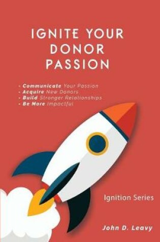Cover of Ignite Your Donor Passion