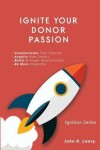 Book cover for Ignite Your Donor Passion