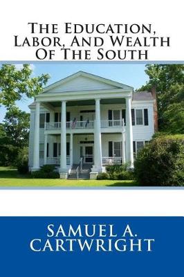 Book cover for The Education, Labor, and Wealth of the South