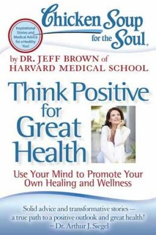 Cover of Chicken Soup for the Soul: Think Positive for Great Health