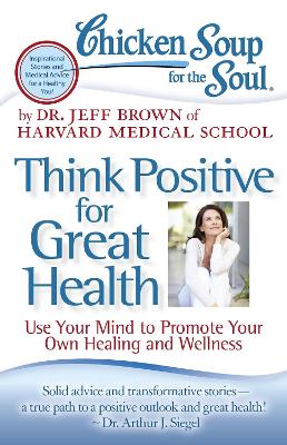 Book cover for Chicken Soup for the Soul: Think Positive for Great Health