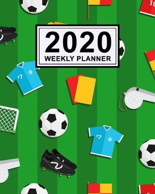 Book cover for Soccer Weekly Planner 2020