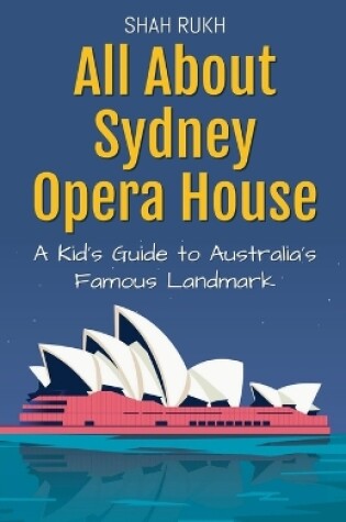 Cover of All About Sydney Opera House