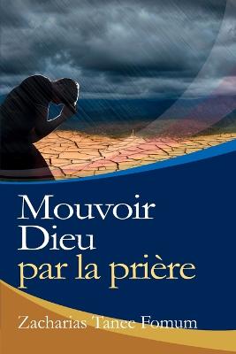 Book cover for Mouvoir Dieu par la Priere