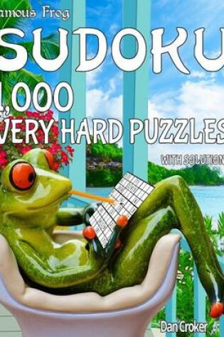 Cover of Famous Frog Sudoku 1,000 Very Hard Puzzles With Solutions