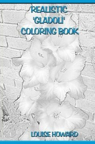 Cover of Realistic 'Gladoli' Coloring Book