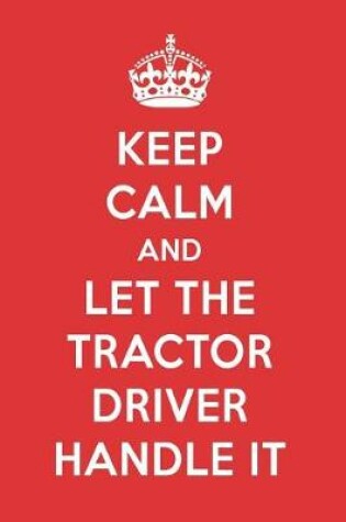 Cover of Keep Calm and Let the Tractor Driver Handle It