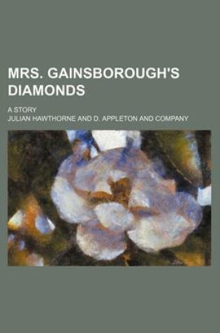 Cover of Mrs. Gainsborough's Diamonds; A Story