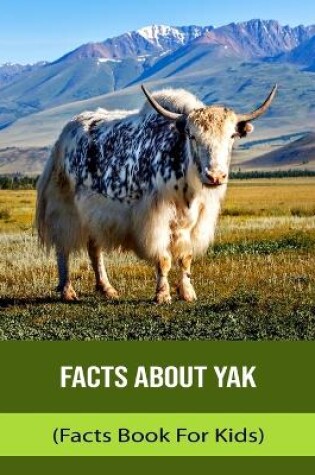 Cover of Facts About Yak (Facts Book For Kids)