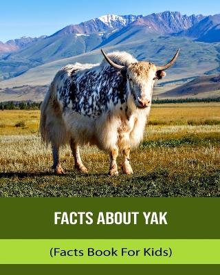 Book cover for Facts About Yak (Facts Book For Kids)