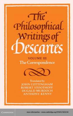 Book cover for The Philosophical Writings of Descartes: Volume 3, The Correspondence