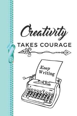 Book cover for Creativity Takes Courage Keep Writing