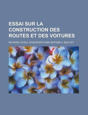 Book cover for Essai Sur La Construction Des Routes Et Des Voitures