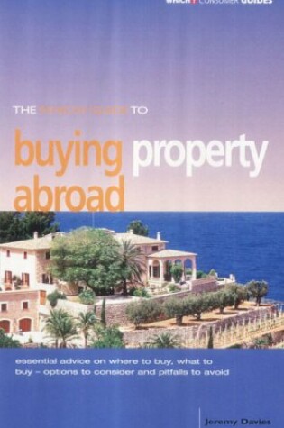 Cover of The "Which?" Guide to Buying Property Abroad
