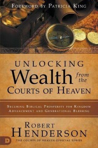 Cover of Unlocking Wealth from the Courts of Heaven